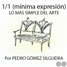 1/1 (mínima expresión) - LO MÁS SIMPLE DEL ARTE - Por PEDRO GÓMEZ SILGUEIRA - Domingo, 27 de Setiembre de 2015